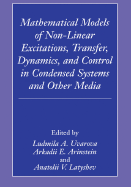 Mathematical Models of Non-Linear Excitations, Transfer, Dynamics, and Control in Condensed Systems and Other Media