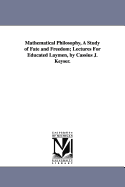 Mathematical Philosophy, a Study of Fate and Freedom; Lectures for Educated Laymen
