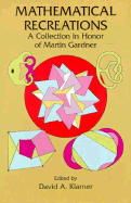 Mathematical Recreations: A Collection in Honor of Martin Gardner - Klarner, David A (Editor)