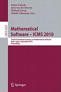 Mathematical Software - ICMS 2010: Third International Congress on Mathematical Software, Kobe, Japan, September 13-17, 2010, Proceedings