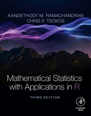 Mathematical Statistics with Applications in R - Ramachandran, Kandethody M., and Tsokos, Chris P.