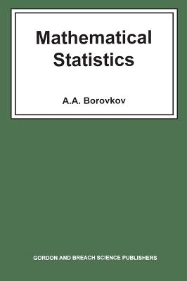 Mathematical Statistics - Borokov, A A, and Borokov a a, and Moullagaliev, A (Translated by)