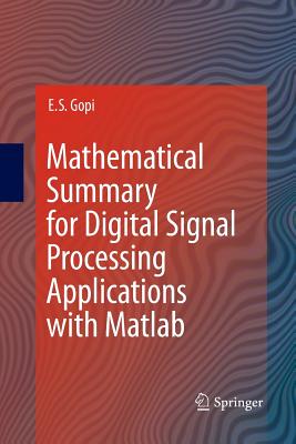 Mathematical Summary for Digital Signal Processing Applications with MATLAB - Gopi, E S