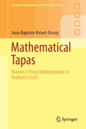 Mathematical Tapas: Volume 2 (from Undergraduate to Graduate Level)