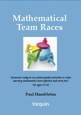 Mathematical Team Races: 17 Exciting Activities for Ages 13-16 - Hambleton, Paul