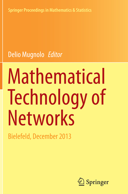 Mathematical Technology of Networks: Bielefeld, December 2013 - Mugnolo, Delio (Editor)