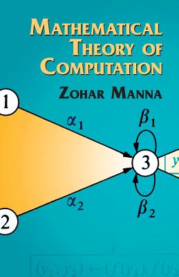 Mathematical Theory of Computation - Manna, Zohar
