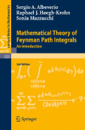 Mathematical Theory of Feynman Path Integrals: An Introduction - Albeverio, Sergio, and Hegh-Krohn, Rafael, and Mazzucchi, Sonia