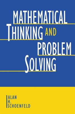 Mathematical Thinking and Problem Solving - Schoenfeld, Alan H (Editor), and Sloane, Alan H (Editor)