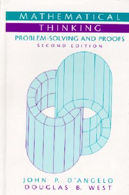 Mathematical Thinking: Problem-Solving and Proofs - D'Angelo, John P, and West, Douglas B