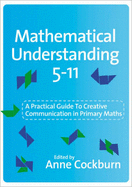 Mathematical Understanding 5-11: A Practical Guide to Creative Communication in Mathematics