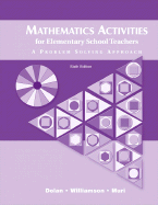 Mathematics Activities for Elementary School Teachers: A Problem Solving Approach - Dolan, Dan, and Williamson, Jim, and Muri, Mari