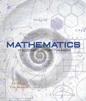 Mathematics - An Illustrated History of Numbers - Jackson, Tom