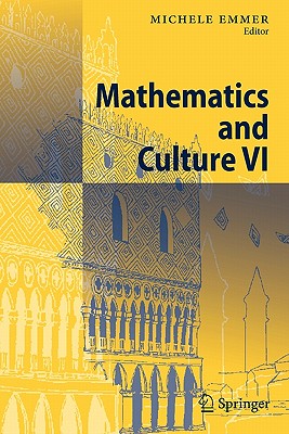 Mathematics and Culture VI - Emmer, Michele (Editor)