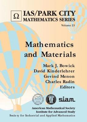 Mathematics and Materials - Society for Industrial and Applied Mathematics, and Bowick, Mark J, and Kinderlehrer, David