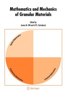 Mathematics and Mechanics of Granular Materials - Hill, James M. (Editor), and Selvadurai, A.P.S. (Editor)