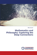 Mathematics and Philosophy: Exploring the Deep Connections