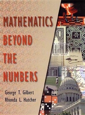 Mathematics Beyond the Numbers - Gilbert, George T, and Hatcher, Rhonda L