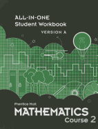 Mathematics Course 2: All-In-One Student Workbook Version a