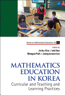 Mathematics Education in Korea - Vol. 1: Curricular and Teaching and Learning Practices