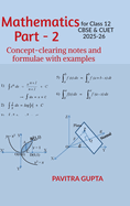 Mathematics for class 12 (CBSE & CUET) Part-2: Concept-clearing notes and formulae with examples