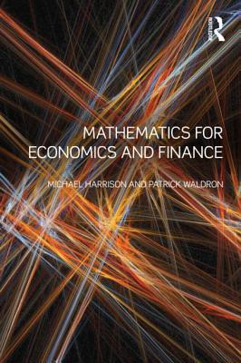 Mathematics for Economics and Finance - Harrison, Michael, and Waldron, Patrick