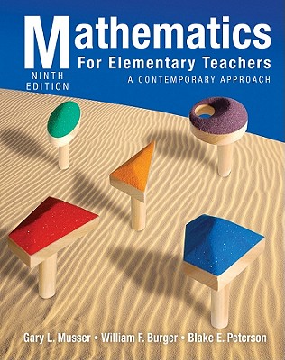 Mathematics for Elementary Teachers: A Contemporary Approach - Musser, Gary L, and Peterson, Blake E, and Burger, William F