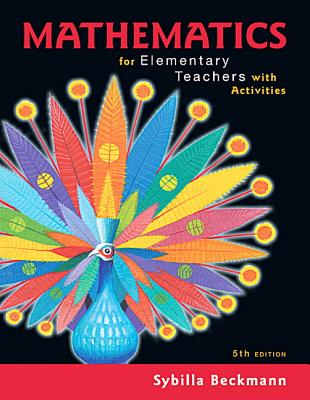 Mathematics for Elementary Teachers with Activities Plus Mylab Math with Pearson Etext -- 24 Month Access Card Package - Beckmann, Sybilla