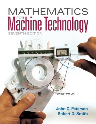 Mathematics for Machine Technology - Smith, Robert, and Peterson, John