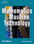 Mathematics for Machine Technology - Smith, Robert Donald