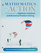 Mathematics in Action: An Introduction to Algebraic, Graphical, and Numerical Problem Solving