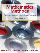 Mathematics Methods for Elementary and Middle School Teachers - Hatfield, Mary M, and Edwards, Nancy Tanner, and Bitter, Gary G