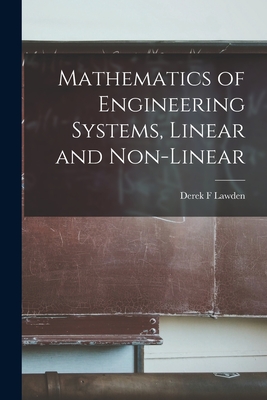 Mathematics of Engineering Systems, Linear and Non-linear - Lawden, Derek F