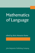 Mathematics of Language: Proceedings of a Conference Held at the University of Michigan, Ann Arbor, October 1984