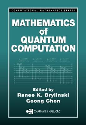 Mathematics of Quantum Computation - Brylinski, Ranee K (Editor), and Chen, Goong (Editor)