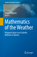 Mathematics of the Weather: Polygonal Spline Local-Galerkin Methods on Spheres