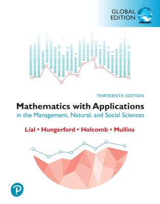 Mathematics with Applications in the Management, Natural and Social Sciences, Global Edition - Lial, Margaret, and Hungerford, Thomas, and Holcomb, John