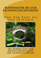 Mathematik bis zur Fachhochschulreife: Von der Zahl bis zum Integral