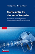 Mathematik Fr Das Erste Semester: Analysis Und Lineare Algebra Fr Studierende Der Ingenieurwissenschaften