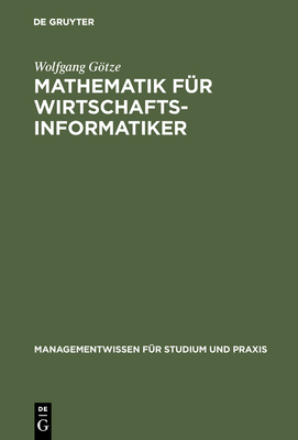 Mathematik fr Wirtschaftsinformatiker - Gtze, Wolfgang