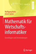 Mathematik F?r Wirtschaftsinformatiker: Grundlagen Und Anwendungen