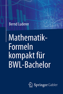 Mathematik-Formeln Kompakt Fr Bwl-Bachelor