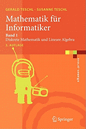 Mathematik Fur Informatiker: Band 1: Diskrete Mathematik Und Lineare Algebra