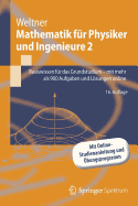 Mathematik Fur Physiker Und Ingenieure 2: Basiswissen Fur Das Grundstudium - Mit Mehr ALS 900 Aufgaben Und Losungen Online