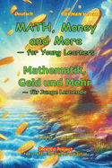 Mathematik, Geld und Mehr - fr Junge Lernende: MATH, Money and More - for Young Learners