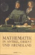 Mathematik in Antike, Orient Und Abendland