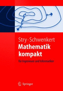 Mathematik Kompakt: F]r Ingenieure Und Informatiker - Stry, Yvonne, and Schwenkert, Rainer