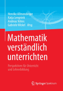 Mathematik Verstandlich Unterrichten: Perspektiven Fur Unterricht Und Lehrerbildung