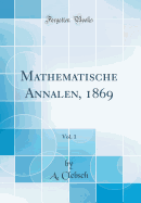 Mathematische Annalen, 1869, Vol. 1 (Classic Reprint)