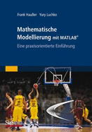 Mathematische Modellierung Mit MATLAB: Eine Praxisorientierte Einfuhrung